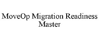 MOVEOP MIGRATION READINESS MASTER