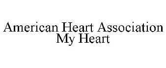 AMERICAN HEART ASSOCIATION MY HEART