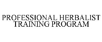 PROFESSIONAL HERBALIST TRAINING PROGRAM