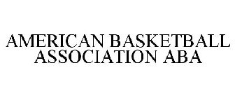 AMERICAN BASKETBALL ASSOCIATION ABA