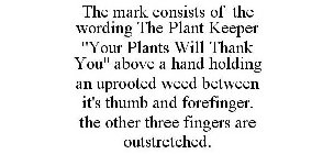 THE MARK CONSISTS OF THE WORDING THE PLANT KEEPER 