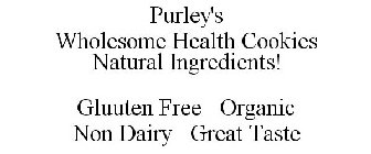 PURLEY'S WHOLESOME HEALTH COOKIES NATURAL INGREDIENTS! GLUUTEN FREE ORGANIC NON DAIRY GREAT TASTE