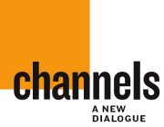 CHANNELS A NEW DIALOGUE