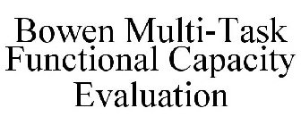 BOWEN MULTI-TASK FUNCTIONAL CAPACITY EVALUATION