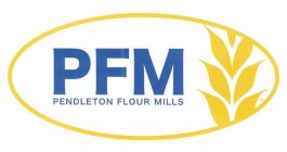 PFM PENDLETON FLOUR MILLS