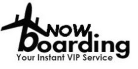 NOW BOARDING YOUR INSTANT VIP SERVICE