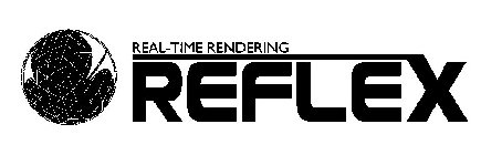 REFLEX REAL-TIME RENDERING