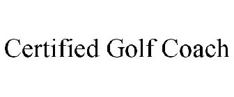 CERTIFIED GOLF COACH