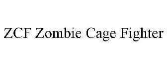 ZCF ZOMBIE CAGE FIGHTER