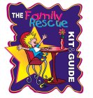 THE FAMILY RESCUE KIT & GUIDE