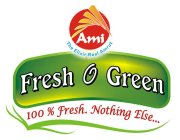 AMI THE ELIXIR-REAL AMRUT FRESH & GREEN100% FRESH. NOTHING ELSE...