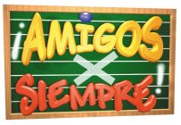 AMIGOS X SIEMPRE