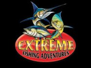 EXTREME FISHING ADVENTURES