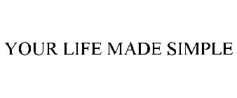 YOUR LIFE MADE SIMPLE