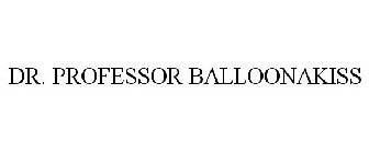 DR. PROFESSOR BALLOONAKISS