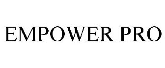 EMPOWER PRO