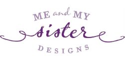 ME AND MY SISTER DESIGNS