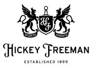 HICKEY FREEMAN ESTABLISHED 1899 HF INTEGRITAS VENERATIO