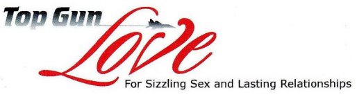 TOP GUN LOVE FOR SIZZLING SEX AND LASTING RELATIONSHIPS