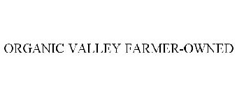 ORGANIC VALLEY FARMER-OWNED