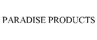 PARADISE PRODUCTS