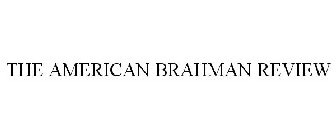 THE AMERICAN BRAHMAN REVIEW