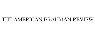 THE AMERICAN BRAHMAN REVIEW