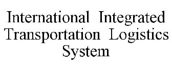 INTERNATIONAL INTEGRATED TRANSPORTATION LOGISTICS SYSTEM