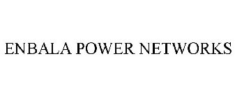 ENBALA POWER NETWORKS