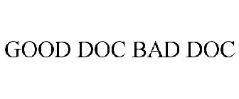 GOOD DOC BAD DOC