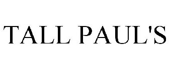 TALL PAUL'S