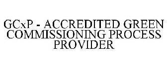 GCXP - ACCREDITED GREEN COMMISSIONING PROCESS PROVIDER