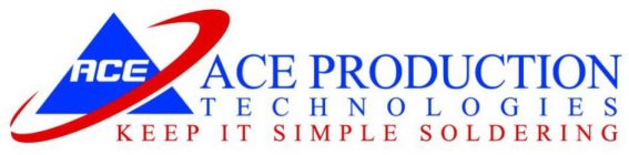 ACE ACE PRODUCTION TECHNOLOGIES KEEP IT SIMPLE SOLDERING