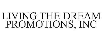 LIVING THE DREAM PROMOTIONS, INC
