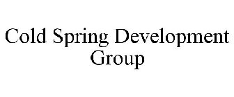 COLD SPRING DEVELOPMENT GROUP