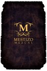 M, MESTIZO MEZCAL