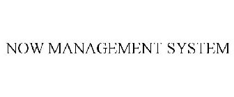 NOW MANAGEMENT SYSTEM