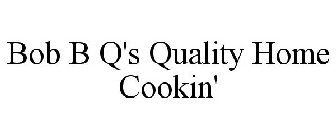 BOB B Q'S QUALITY HOME COOKIN'