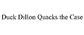 DUCK DILLON QUACKS THE CASE