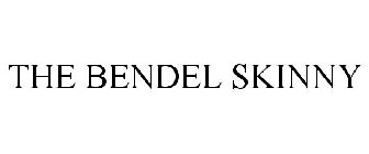 THE BENDEL SKINNY