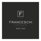 F FRANCESCHI CHOCOLATE SINCE 1830