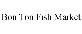 BON TON FISH MARKET