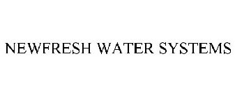 NEWFRESH WATER SYSTEMS