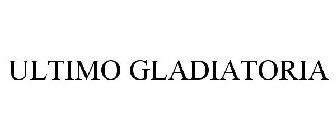 ULTIMO GLADIATORIA