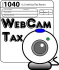 WEB CAM TAX FORM 1040 U.S. INDIVIUAL TAX RETURN YOUR FIRST NAME LAST NAME HOME ADDRESS CITY, STATE, ZIP CODE SS NUMBER SPOUSE SS NUMBER