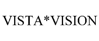 VISTA*VISION