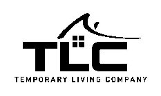 TLC TEMPORARY LIVING COMPANY