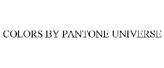 COLORS BY PANTONE UNIVERSE