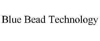 BLUE BEAD TECHNOLOGY