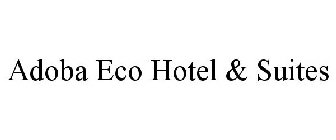 ADOBA ECO HOTEL & SUITES